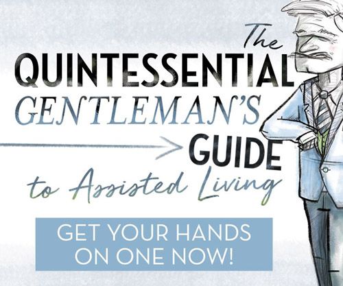 The Quintessential Gentleman's Guide to Assisted Living